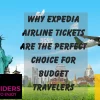 Why Expedia Airline Tickets are the Perfect Choice for Budget Travelers